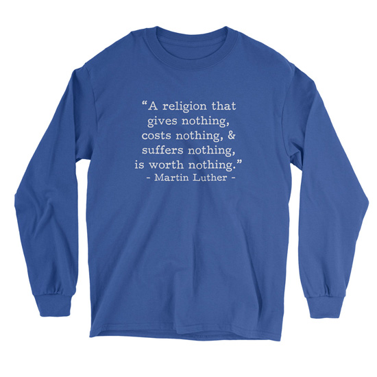 Worth Nothing - Luther (Text Quote) - Long Sleeve Tee