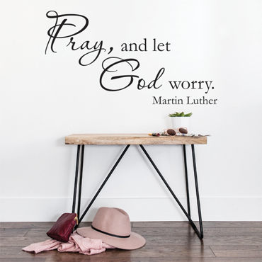 Pray, and Let God Worry Vinyl Wall Statement