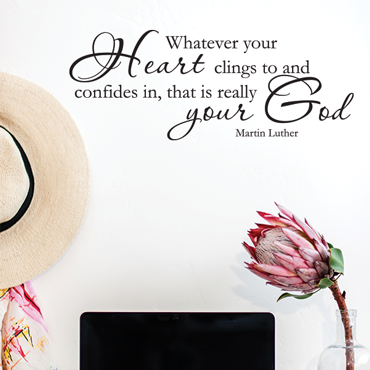 Whatever Your Heart Clings To Vinyl Wall Statement