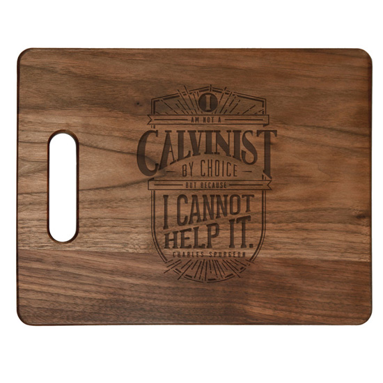 I Am A Calvinist Cutting Board