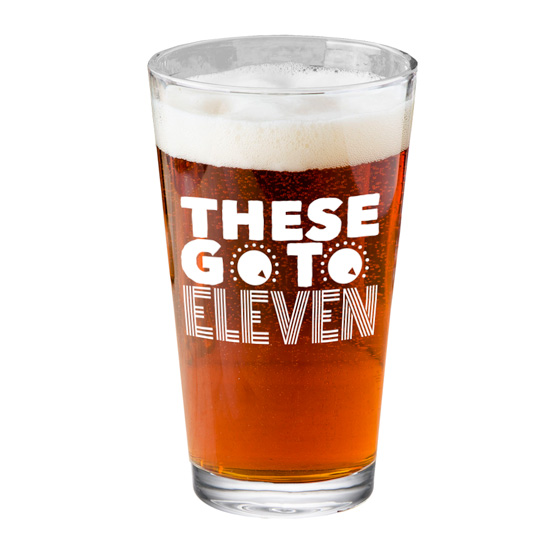 These Go To 11 Pint Glass
