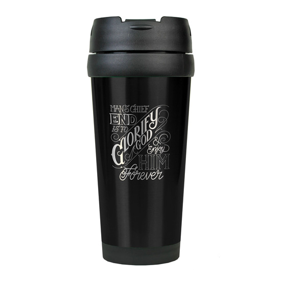 The Chief End of Man Stainless Steel Travel Mug