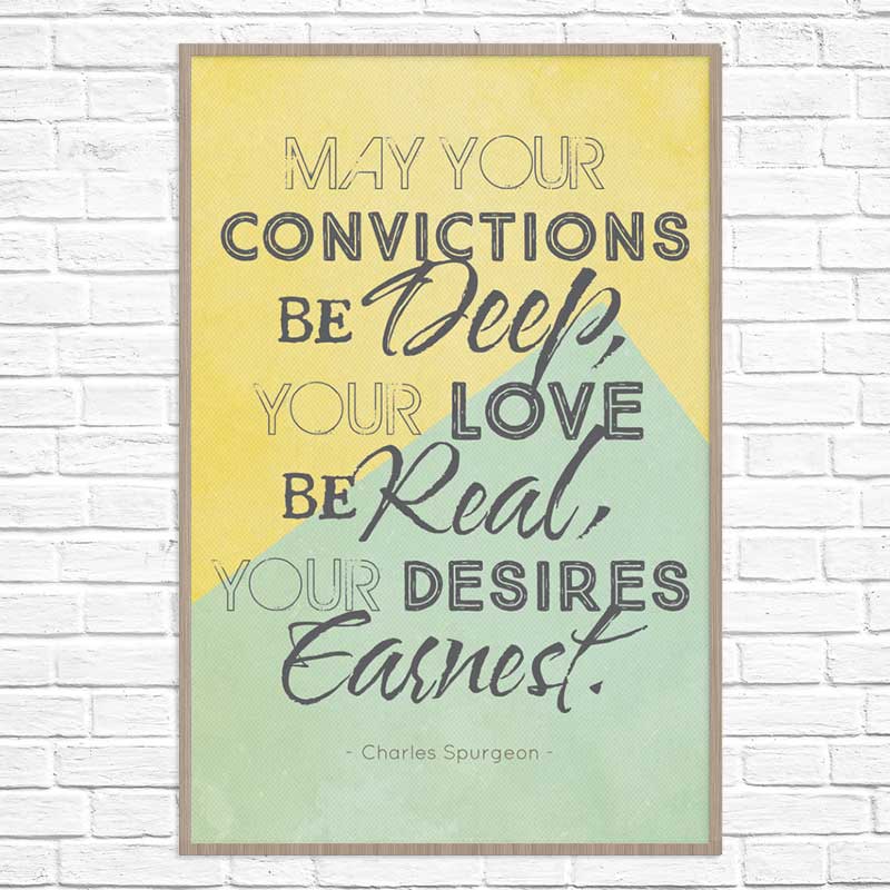 May Your Convictions Be Deep - Poster Print